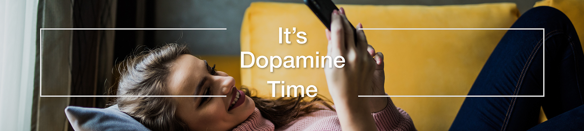 It's Dopamine Time Banner